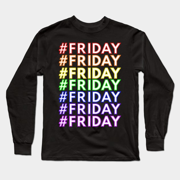 #FRIDAY Long Sleeve T-Shirt by Digivalk